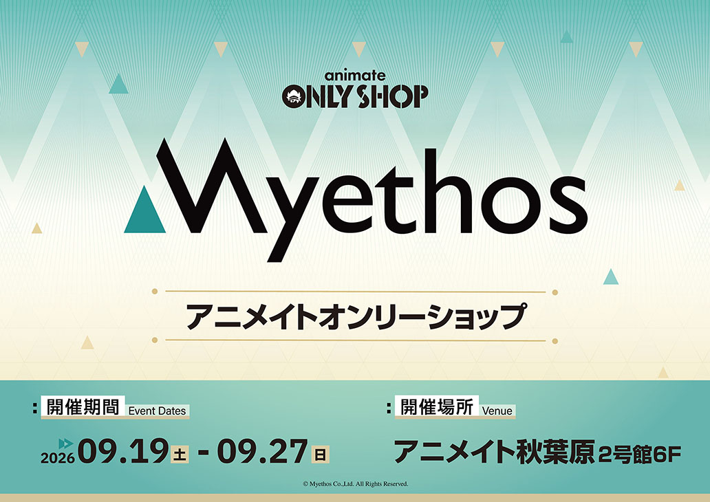Myethos POP UP STORE in アニメイト秋葉原